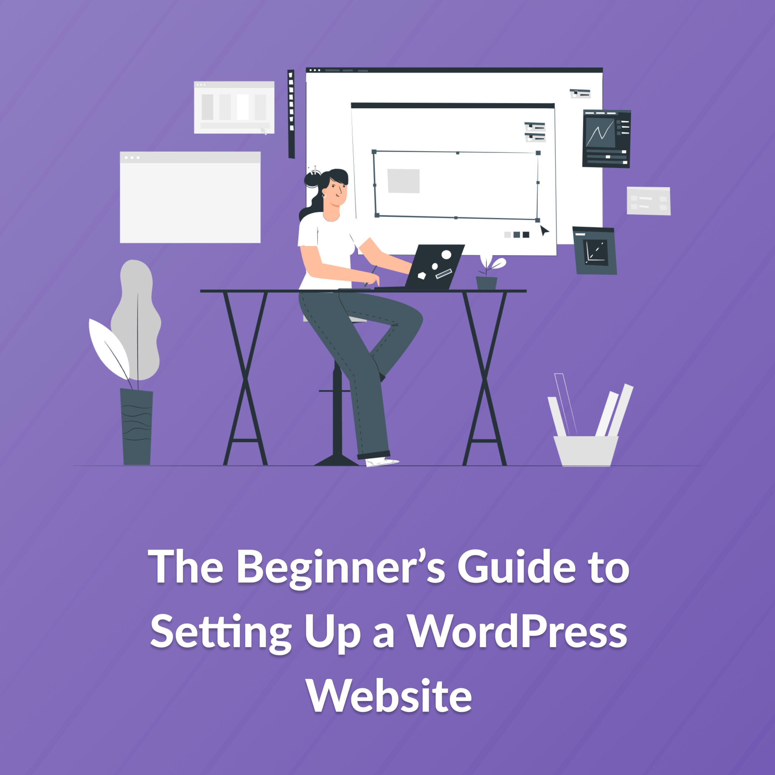 The Beginner’s Guide to Setting Up a WordPress Website